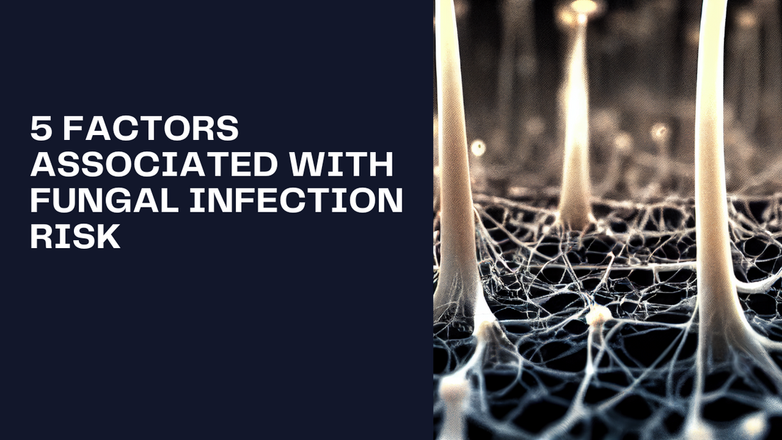 5 Factors Associated with Fungal Infection Risk